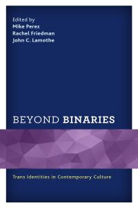 Titelbild: Beyond Binaries 1st edition 9781498593656