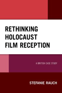 Omslagafbeelding: Rethinking Holocaust Film Reception 9781498594080