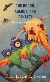 Cover image: Childhood, Agency, and Fantasy 1st edition 9781498594295