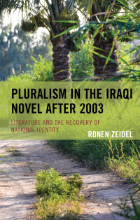 Imagen de portada: Pluralism in the Iraqi Novel after 2003 9781498594622
