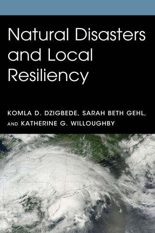 Cover image: Natural Disasters and Local Resiliency 9781498594929