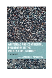 Cover image: Whitehead and Continental Philosophy in the Twenty-First Century 9781498595100