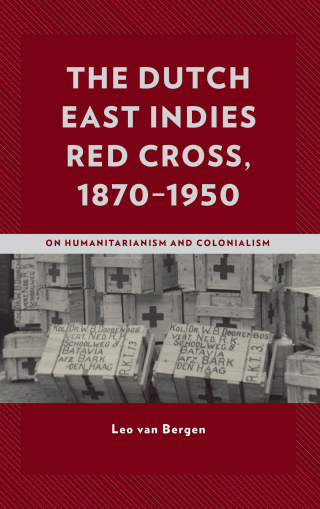 Cover image: The Dutch East Indies Red Cross, 1870–1950 1st edition 9781498595766