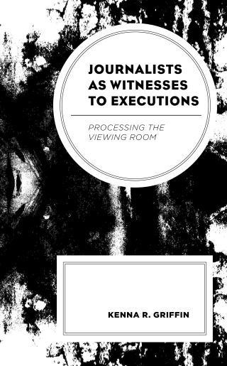 Cover image: Journalists as Witnesses to Executions 1st edition 9781498596275