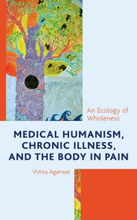 Titelbild: Medical Humanism, Chronic Illness, and the Body in Pain 9781498596459