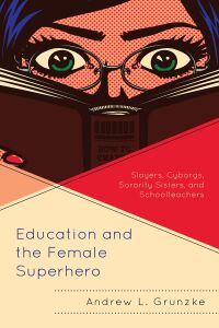 Immagine di copertina: Education and the Female Superhero 9781498596848