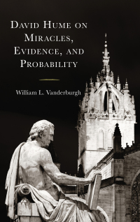 Cover image: David Hume on Miracles, Evidence, and Probability 9781498596954