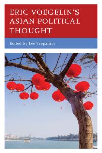 Imagen de portada: Eric Voegelin’s Asian Political Thought 9781498598613