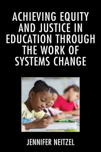 Imagen de portada: Achieving Equity and Justice in Education through the Work of Systems Change 9781498599467