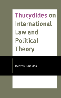 صورة الغلاف: Thucydides on International Law and Political Theory 9781498599580