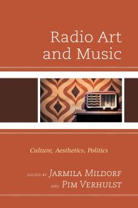 Imagen de portada: Radio Art and Music 9781498599795