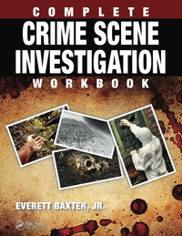 Cover image: Complete Crime Scene Investigation Workbook 1st edition 9781498701426