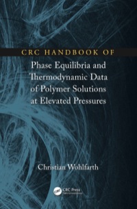 صورة الغلاف: CRC Handbook of Phase Equilibria and Thermodynamic Data of Polymer Solutions at Elevated Pressures 1st edition 9781032098821