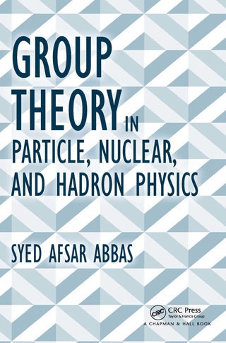 Cover image: Group Theory in Particle, Nuclear, and Hadron Physics 1st edition 9781498704663