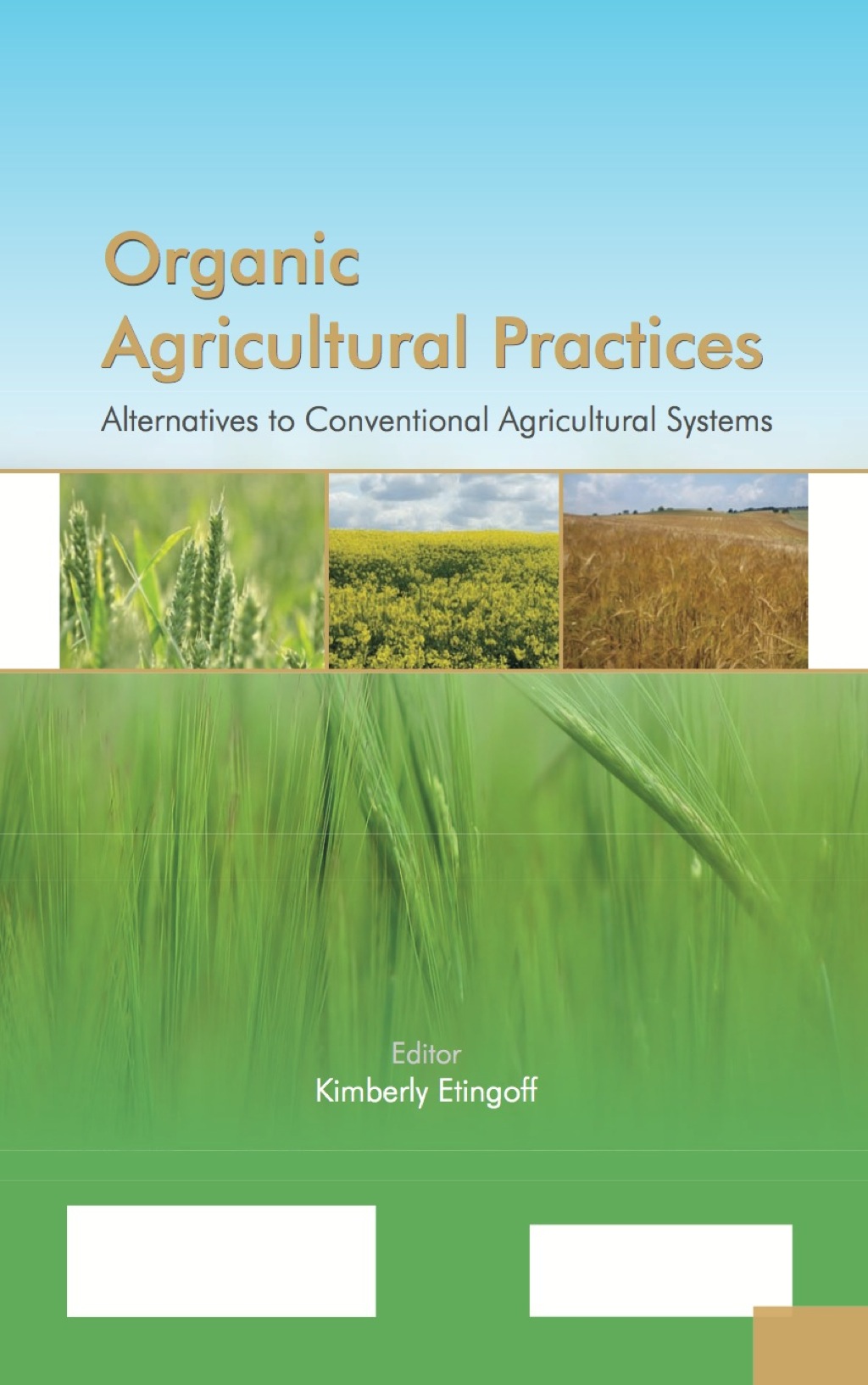 Organic Agricultural Practices Alternatives to Conventional Agricultural Systems 1st Edition
