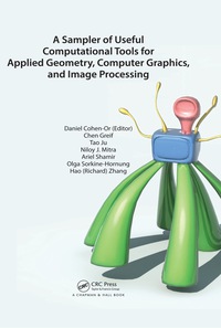 Cover image: A Sampler of Useful Computational Tools for Applied Geometry, Computer Graphics, and Image Processing 1st edition 9781498706285