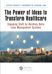 Cover image: The Power of Ideas to Transform Healthcare 1st edition 9781498707404