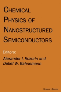 Cover image: Chemical Physics of Nanostructured Semiconductors 1st edition 9789067643825