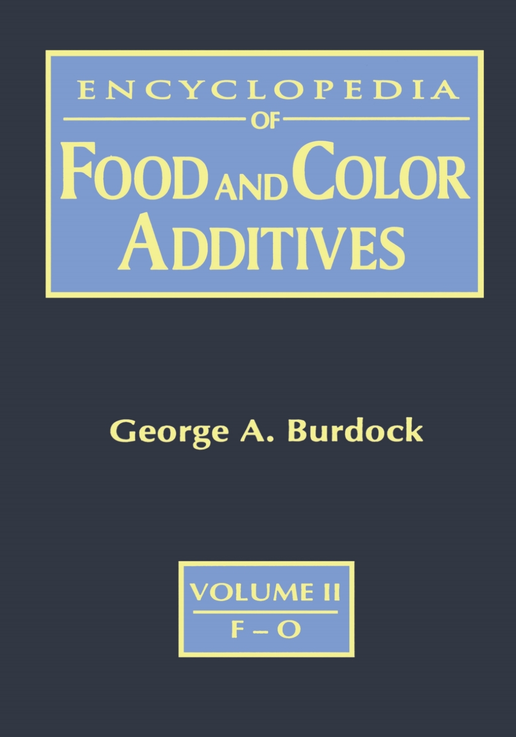 Encyclopedia of Food & Color Additives 1st Edition