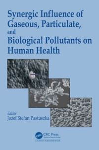 صورة الغلاف: Synergic Influence of Gaseous, Particulate, and Biological Pollutants on Human Health 1st edition 9781498715119