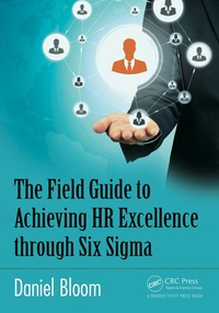 Titelbild: The Field Guide to Achieving HR Excellence through Six Sigma 1st edition 9781138438033