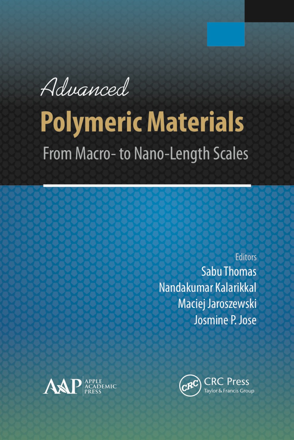 Advanced Polymeric Materials From Macro- to Nano-Length Scales 1st Edition