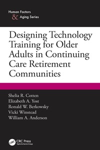صورة الغلاف: Designing Technology Training for Older Adults in Continuing Care Retirement Communities 1st edition 9781138411463