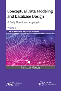 Cover image: Conceptual Data Modeling and Database Design: A Fully Algorithmic Approach, Volume 1 1st edition 9781774635452