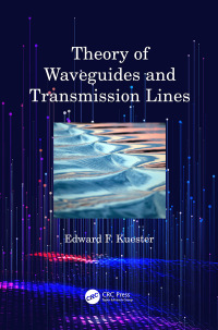 صورة الغلاف: Theory of Waveguides and Transmission Lines 1st edition 9781498730877