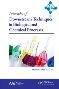 Cover image: Principles of Downstream Techniques in Biological and Chemical Processes 1st edition 9781774635544