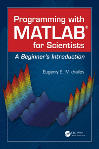 Cover image: Programming with MATLAB for Scientists 1st edition 9780367241179