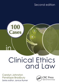 Omslagafbeelding: 100 Cases in Clinical Ethics and Law 2nd edition 9781498739337