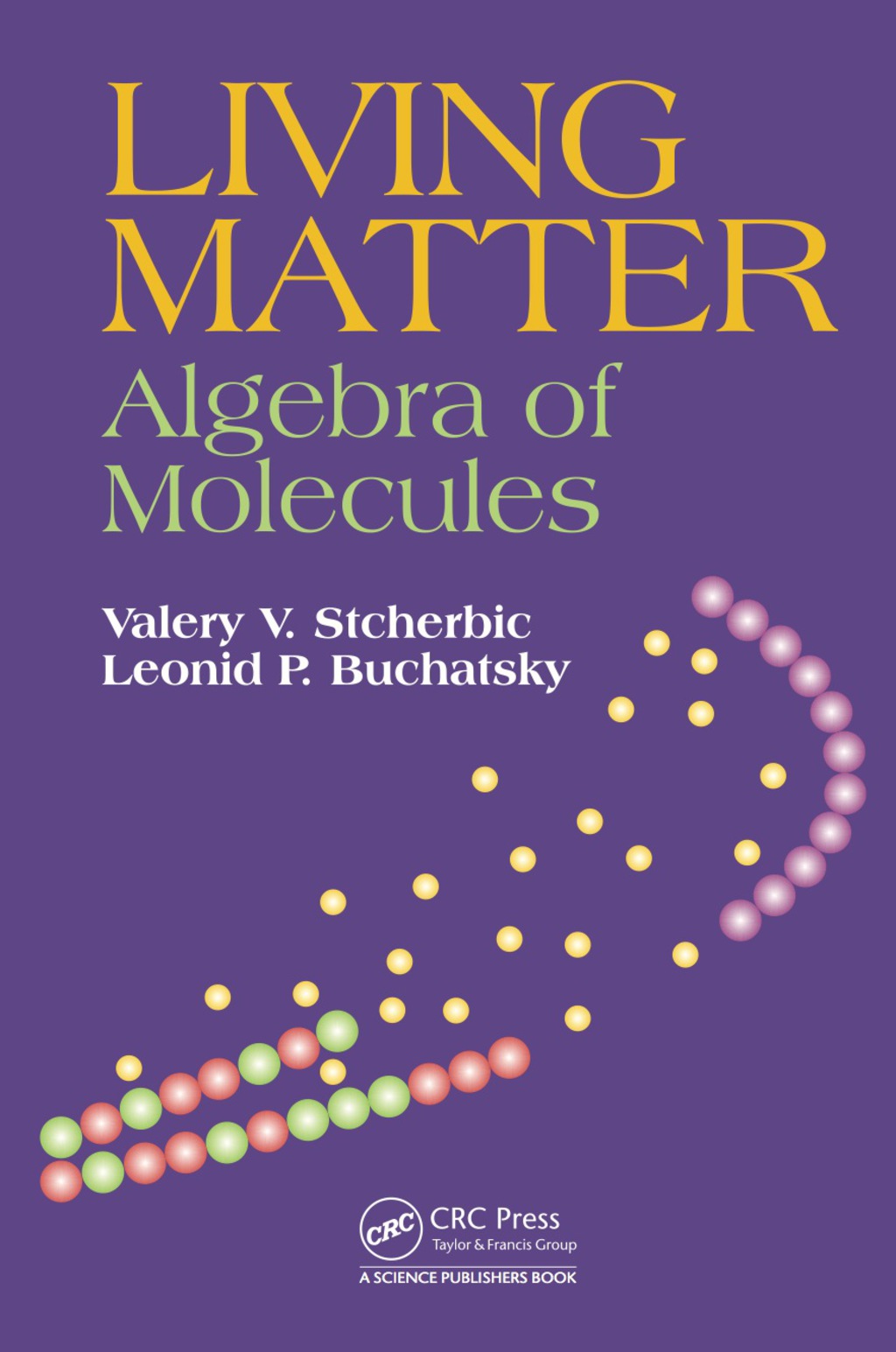 Living Matter Algebra of Molecules 1st Edition