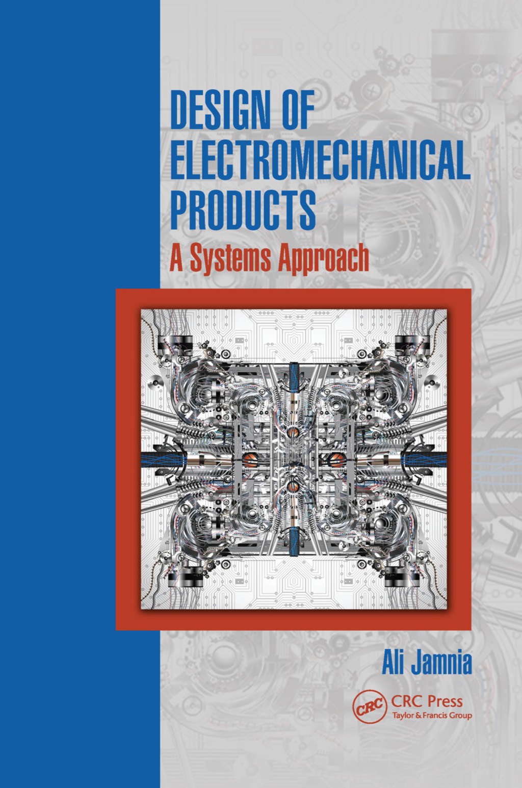 Design of Electromechanical Products A Systems Approach 1st Edition