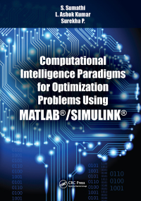 Cover image: Computational Intelligence Paradigms for Optimization Problems Using MATLAB®/SIMULINK® 1st edition 9781498743709