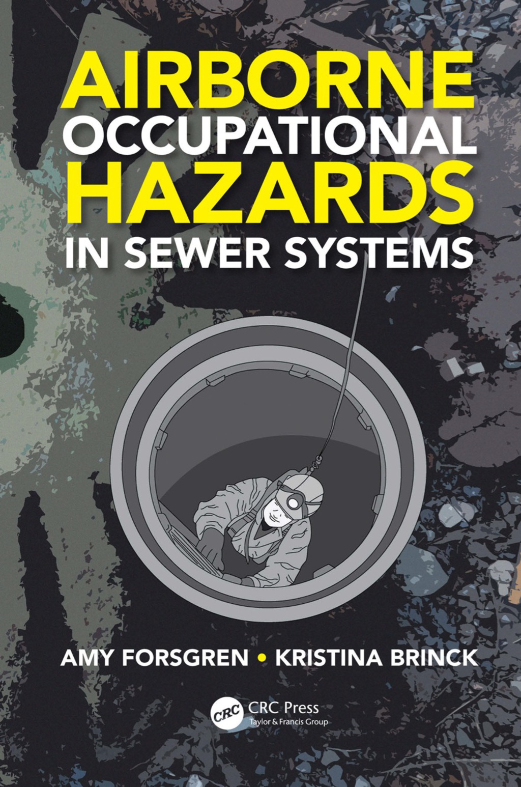 Airborne Occupational Hazards in Sewer Systems 1st Edition