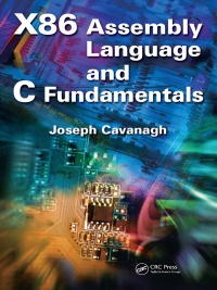 表紙画像: X86 Assembly Language and C Fundamentals 1st edition 9781466568242