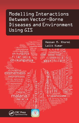 Cover image: Modelling Interactions Between Vector-Borne Diseases and Environment Using GIS 1st edition 9781138597235