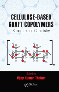 表紙画像: Cellulose-Based Graft Copolymers 1st edition 9781482242461