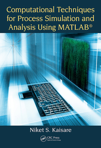 Cover image: Computational Techniques for Process Simulation and Analysis Using MATLAB® 1st edition 9781138746084