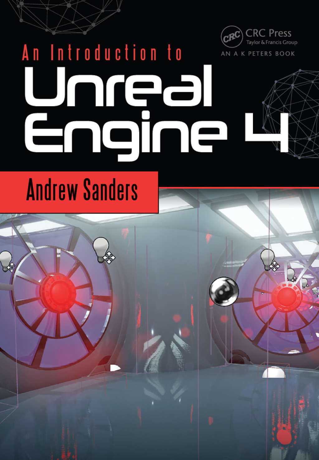 An Introduction to Unreal Engine 4 1st Edition