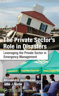 صورة الغلاف: The Private Sector's Role in Disasters 1st edition 9781482244083