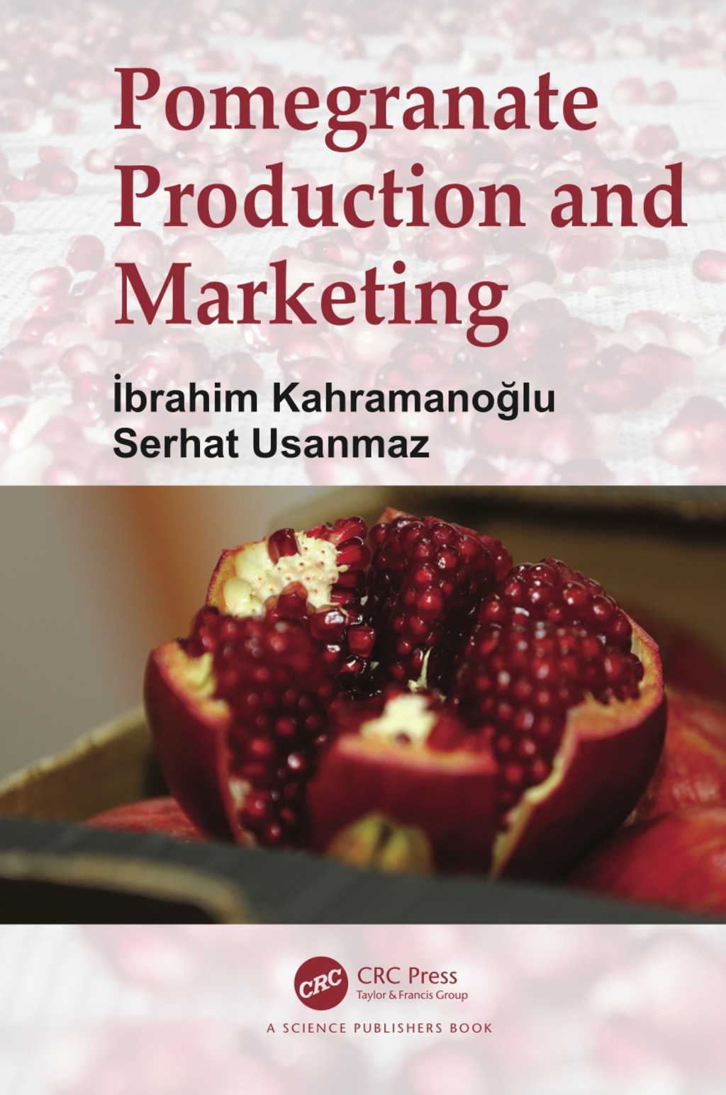Pomegranate Production and Marketing 1st Edition