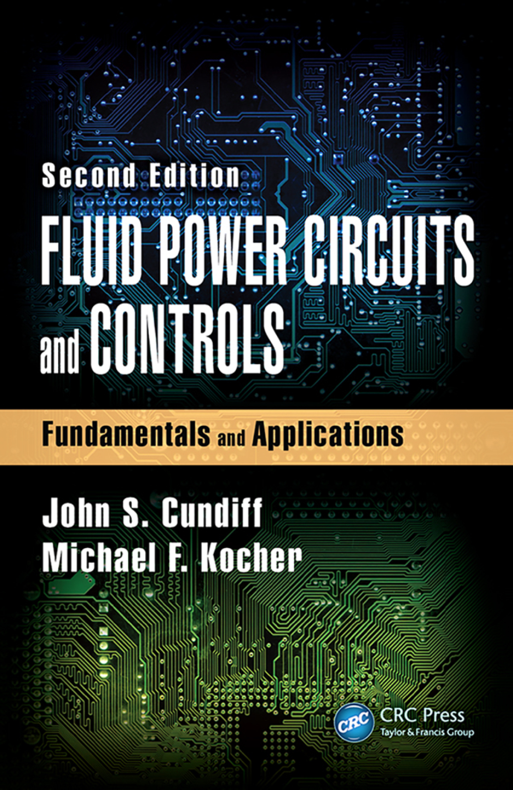 Fluid Power Circuits and Controls Fundamentals and Applications, Second Edition 2nd Edition