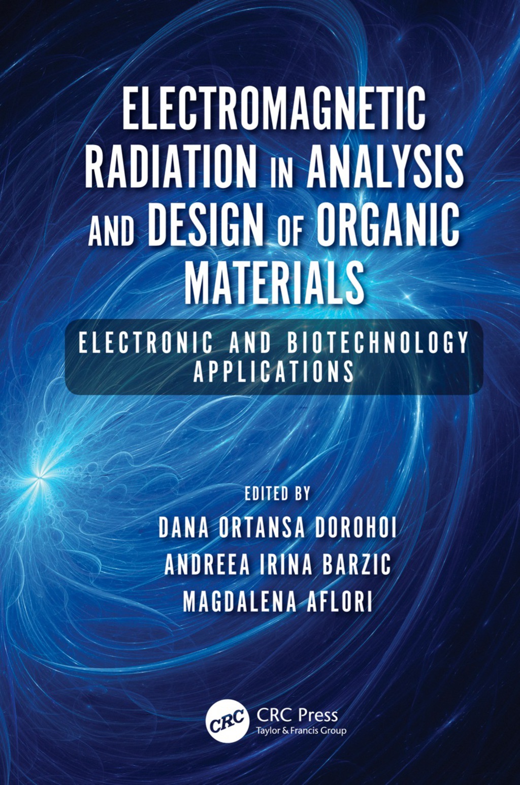 Electromagnetic Radiation in Analysis and Design of Organic Materials Electronic and Biotechnology Applications 1st Edition