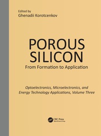 表紙画像: Porous Silicon:  From Formation to Applications:  Optoelectronics, Microelectronics, and Energy Technology Applications, Volume Three 1st edition 9780367575083