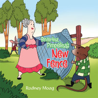 Imagen de portada: Beverlina Pimpelina’S New Fence 9781499001358