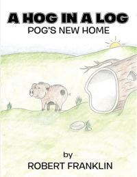 Cover image: A Hog in a Log 9781499002317
