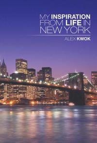 Cover image: My Inspiration from Life in New York 9781499002416