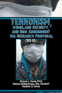 Cover image: Terrorism, Homeland Security, and Risk Assessment Via Research Proposal (3Rd Ed.) 9781499002522